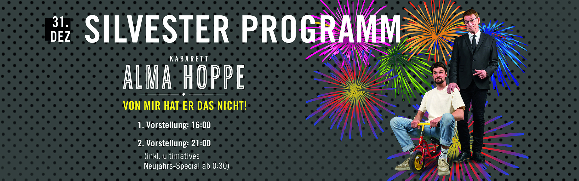 31.12.2026 16.00 Kabarett Alma Hoppe - Von mir hat er das nicht!